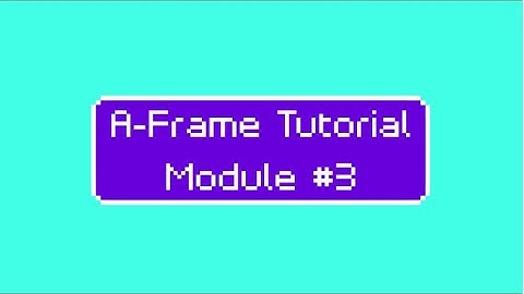 A-Frame Tutorial #3: Animations
