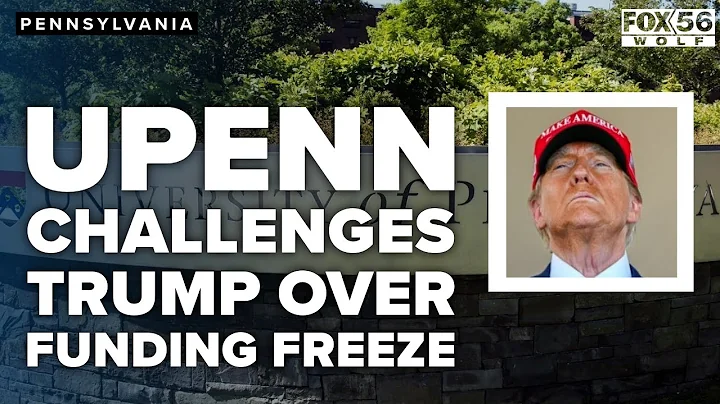 University of Pennsylvania challenges Trump administration over funding cut