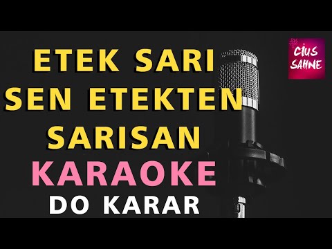 ETEK SARI SEN ETEKTEN SARISAN Karaoke Altyapı Türküler | Do