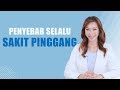 Sering Sakit Pinggang ?? Ternyata Inilah Penyebabnya !