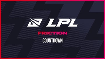 LPL 2021 Spring | Countdown | Friction