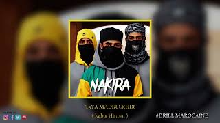Nakira - T3Ya Madir Lkhir Version Drill