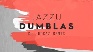 Jazzu - Dumblas (DJ JuoKaz remix)