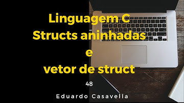 Structs aninhadas e vetor de struct em C
