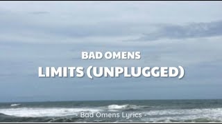 Bad Omens - Limits (Unplugged) (Lyrics) 🎵