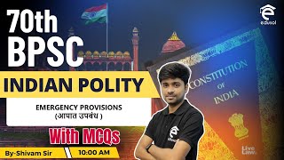 70TH BPSC EXAM 2024 | EMERGENCY PROVISION | INDIAN POLITY FOR BPSC |POLITY BY SHIVAM SIR