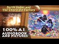Darth vader and the chocolate factory a 100 ai created story  written by chatgpt