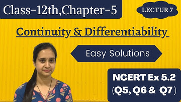 Differentiability || NCERT Ex 5.2 (Q5, Q6 & Q7) Easy Solutions || Class 12th Chapter 5 Lecture 7