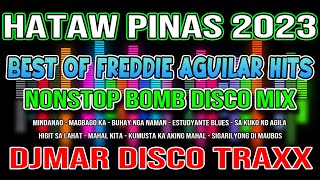 FREDDIE AGUILAR GREAT HITS - HATAW SAYAWAN SA PINAS 2023  - NONSTOP DISCO MIX - DJMAR DISCO TRAXX