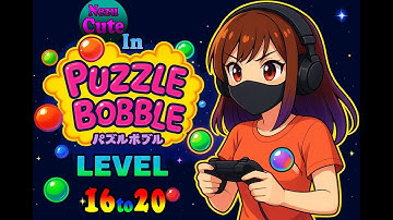 Puzzle Bobble levels 16 to 20 by NezuCute, Enjoy it!!!!