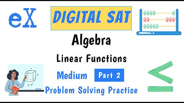 Digital SAT Algebra Linear Functions | Medium Part 2