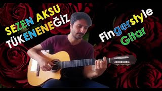 Sezen Aksu - Tükeneceğiz (Fingerstyle gitar) chords