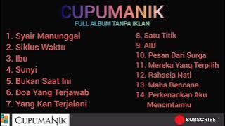 CUPUMANIK FULL ALBUM • TANPA IKLAN • ‎@CUPUMANIK BAND 