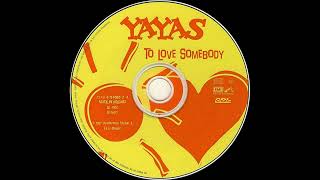 Ya Yas - To Love Somebody