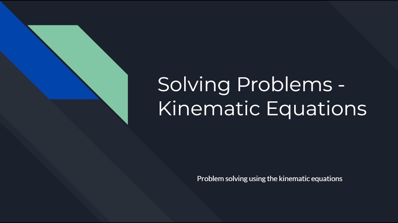 Solving Problems Kinematic Equations - YouTube