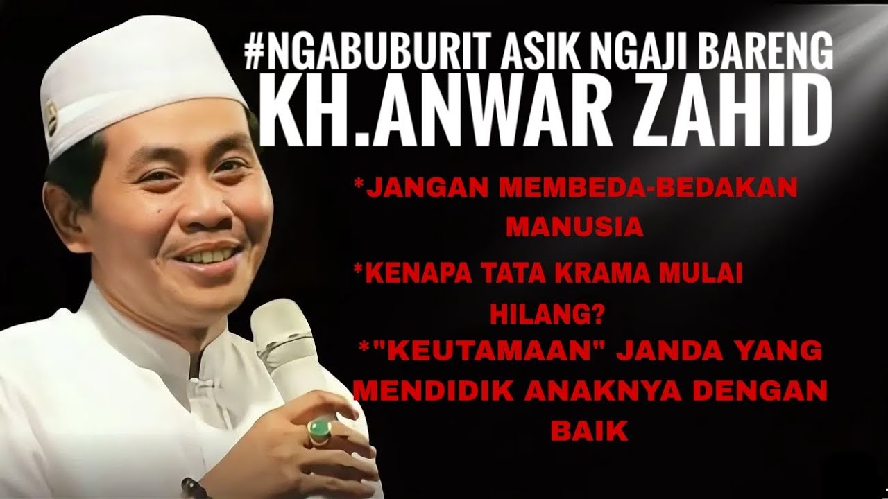 #Ngabuburit asik Ngaji Bareng KH.Anwar Zahid Jangan Membeda-bedakan Manusia & Pentingnya Akhlak