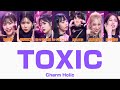 TOXIC/Charm Holic 日プ女子【歌割り/歌詞】