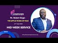 Midweek service  the afflictions of man  mr robert buga  27072022