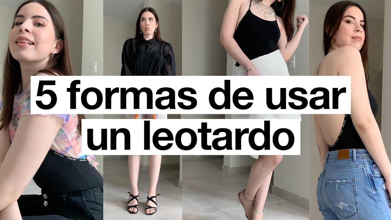 Avanzar pagar habilitar 5 FORMAS DE USAR UN BODY / LEOTARDO (How To Style a Bodysuit) | lefty -  YouTube