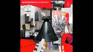 Einstürzende Neubauten -  Alles Wieder Offen