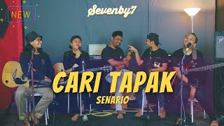 Cari Tapak - Senario (SevenBy7 Live Cover)