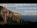 On the primacy of experience in the orthodox spiritual life  dr daniel buxhoeveden