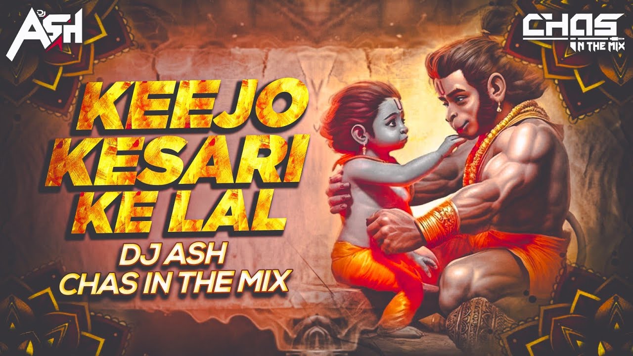 Keejo Kesari Ke Laal Bouncy Mix DJ Ash x Chas In The Mix  Hanuman Bhajan  Lakhbir Singh Lakkha