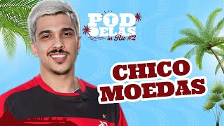 CHICO MOEDAS - PODDELAS IN RIO #313