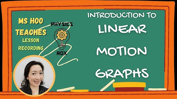 Introduction to Linear Motion Graphs (Lesson Recording) [PHYSICS ROX ~ MS HOO TEACHES]