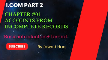 Accounting I com part 2 Chapter 1 Accounts from Incomplete Records introduction