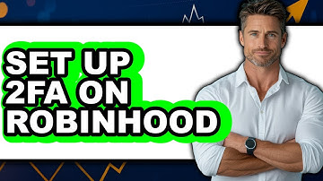 How to Set Up 2FA on Robinhood - Full Guide