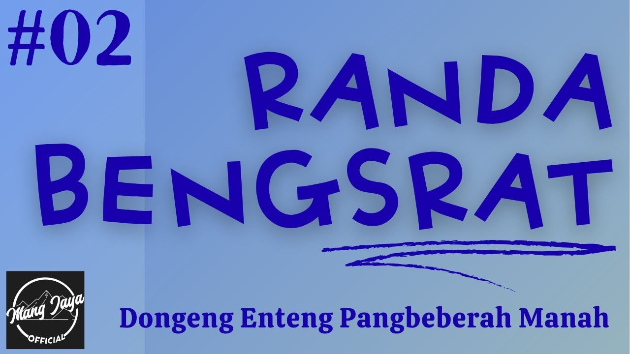 RANDA BENGSRAT 02, Dongeng Enteng Mang Jaya, Carita Sunda @MangJayaOfficial