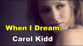 Video thumbnail of "Carol Kidd(캐롤 키드) - When I Dream (내가 꿈을 꿀 때_쉬리OST) (lyrics 번역가사)"