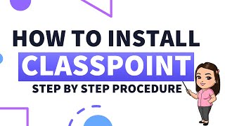 HOW TO INSTALL CLASSPOINT: STEP BY STEP PROCEDURE