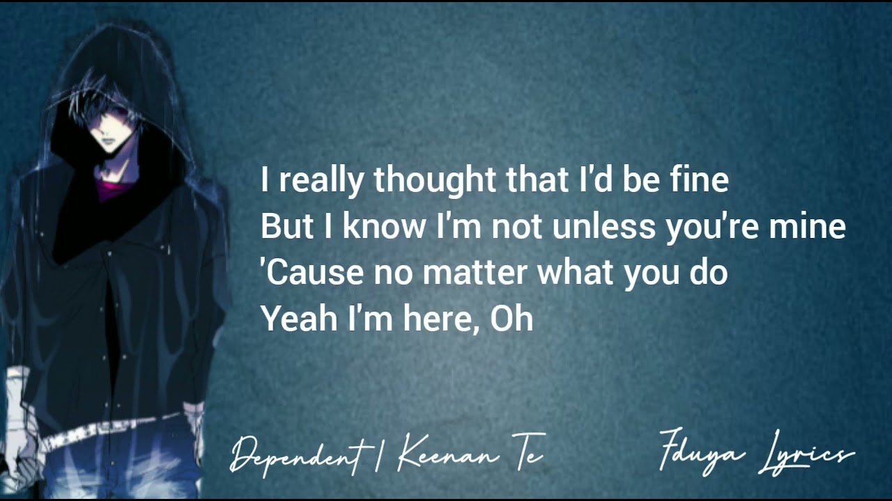 Dependent | Keenan Te