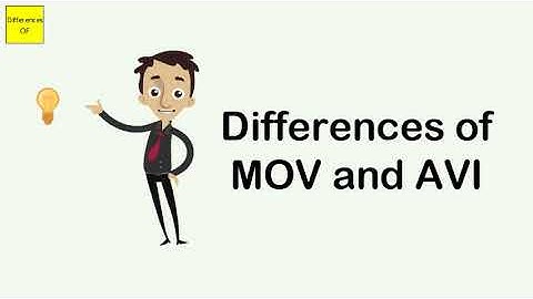 Differences of MOV and AVI