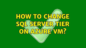 How to change sql server tier on Azure VM?
