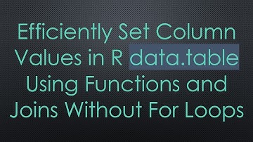 Efficiently Set Column Values in R data.table Using Functions and Joins Without For Loops