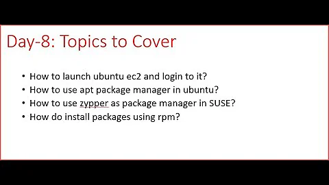 Session 8 How to launch ec2 with ubuntu, use apt package manager in ubuntu, zypper usage