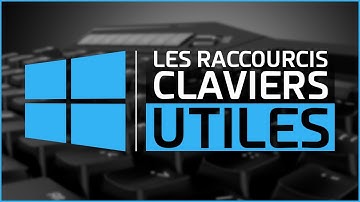 [TUTO] RACCOURCIS CLAVIER WINDOWS UTILES !