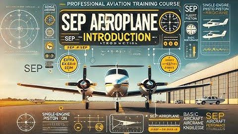 ATPL Flight Planning 033 - Ep.13: SEP Aeroplane - Introduction | ATPL Training | ATPL Exams