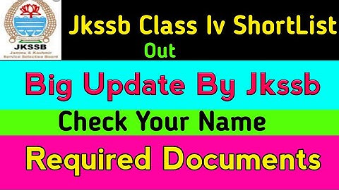 Jkssb Class Iv Short List Out | Big Update By Jkssb | Check Your Name | Required Documents