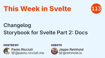 This Week in Svelte, Ep. 113 — Changelog, Storybook for Svelte Part 2 - Docs