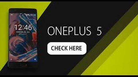 OnePlus 5 Final Design & Specifications, Every thing you wanted is here ,Flagship killer @kareemtech