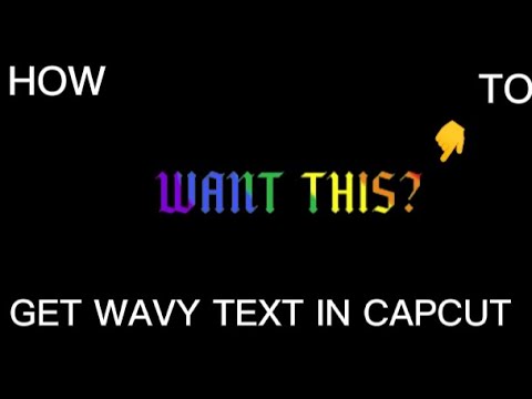HOW TO GET WAVY COLORED TEXT IN CAPCUT!