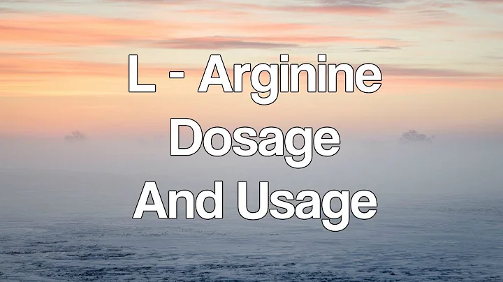 L   Arginine Dosage And Usage