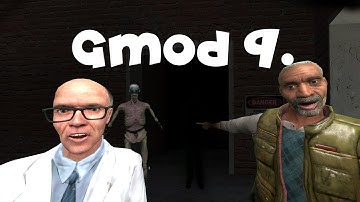 The Gmod 9 Experience.