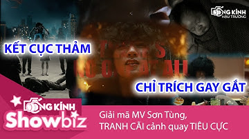 Giải mã thông điệp U ÁM đằng sau cảnh GÂY TRANH CÃI vì quá TIÊU CỰC trong MV mới của Sơn Tùng M-TP