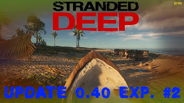 Stranded Deep Update Exp. V0.40.01 #2 - I