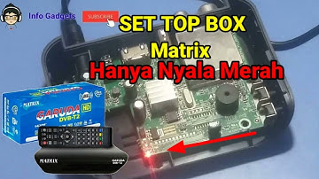 Set Top Box Matrix Garuda HD T2 Rusak Standby